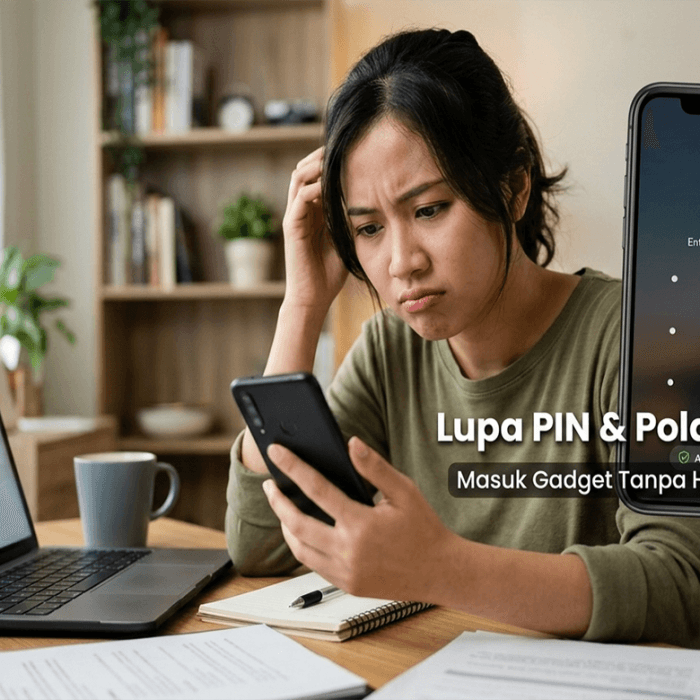 Cara Masuk Gadget Lupa PIN Tanpa Hapus Data